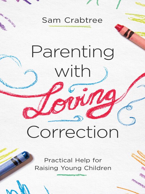 Title details for Parenting with Loving Correction by Sam Crabtree - Available